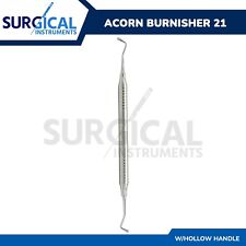 Acorn Burnisher 21 With Hollow Handle Dental Composite Restoration Instruments