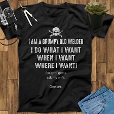 I Am A Grumpy Old Welder I Do What I Want Welder Shirt Funny Gift For Men Shirt