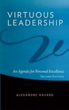 Virtuous Leadership An Agenda For Personal Excellence By Alexandre Havard...