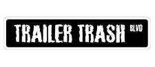 Trailer Trash Street Sign Metal Plastic Decal White Park Redneck Hick Mobile