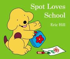 Spot Loves School - Board Book By Hill Eric - Good
