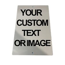 Personalized 8 X 12 Aluminum Metal Sign Customize With Text Or Picture