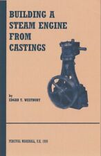 Building A Model Steam Engine From Castings -- By Edgar T. Westbury