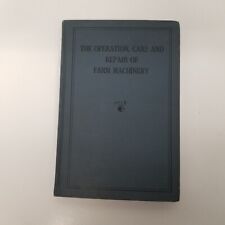 John Deere The Operation Care Repair Of Farm Machinery Hc 1st Edition Rare