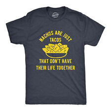 Mens Nachos Are Just Tacos Relationship T-shirt Hilarious Saying Nerdy Joke Top