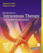 Introduction To Intravenous Therapy For Health Professionals By Fulcher Eugeni