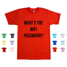 Whats The Wifi Password Internet Signal Online Connected World Unisex T Shirt
