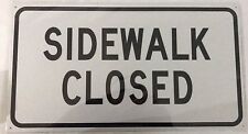 Sidewalk Closed Sign. Heavy Duty Sign