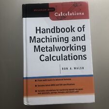 Handbook Of Machining And Metalworking Calculations By Walsh Ronald New