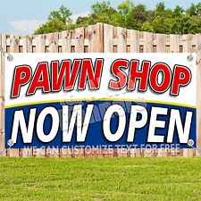 Pawn Shop Now Open Advertising Vinyl Banner Flag Sign Many Sizes