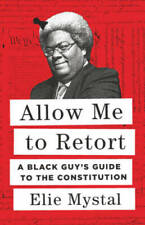 Allow Me To Retort A Black Guys Guide To The Constitution - Very Good