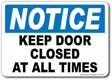 Notice Keep Door Closed At All Times Sign - Facility Safety