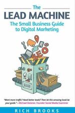 The Lead Machine The Small Business Guide To Digital Marketing By Brooks Rich
