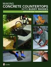 Making Concrete Countertops With Buddy Rhodes Advanced Techniques By Rhodes