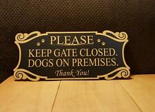 Please Keep Gate Closed Dogs On Premises Sign Indooroutdoor Yard Patio Gaden