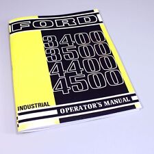 Ford 3400 3500 4400 4500 Industrial Tractor Operators Owners Manual Maintenance