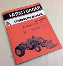 Allis Chalmers 500 Series Farm Loader Operators Owners Manual D-17 D-19 Tractor
