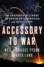 Accessory To War The Unspoken Alliance Between Astrophysics And