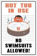 Aluminum Hot Tub In Use No Swimsuits Allowed 8x12 Metal Novelty Sign Ns 363