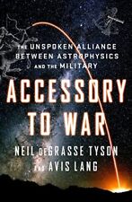 Accessory To War The Unspoken Alliance Between Astrophysics And The Militar...