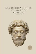 Las Meditaciones De Marco Aurelio Filosofa Romana Spanish Edition