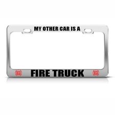 Metal License Plate Frame My Other Car Is A Fire Truck Car Accessories Chrome