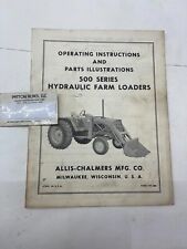 Allis-chalmers Op. Instr. Parts Illus. For 500 Series Hydraulic Farm Loader