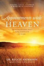 Appointments With Heaven The True Story Of A Country Doctors Healing Enco...