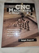 Beginners Guide To Cnc Woodworking Understanding The Machines Tools And Used