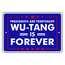 Presidents Are Temporary Wu-tang Is Forever Aluminum Metal Sign