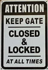 Attention Keep Gate Closed And Locked At All Times Sign 7x10 Aluminium