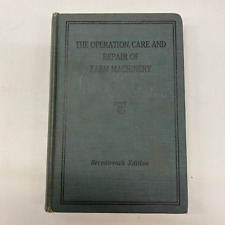 The Operation Care And Repair Of Farm Machinery - Various - C. 1940s