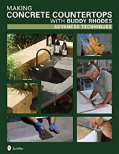 Making Concrete Countertops With Buddy Rhodes Advanced Techniqu