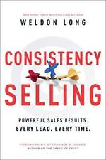Consistency Selling Powerful Sales Results. Every Lead. Every Time. - Good