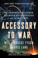 Accessory To War The Unspoken Alliance Between Astrophysics And The Military D