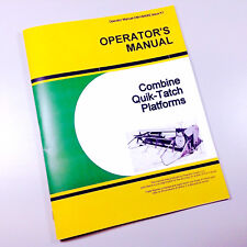 Operators Manual For John Deere Combine Quik-tatch Platform For 6600 7700 Owners
