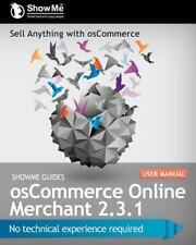 Showme Guides Oscommerce Online Merchant 2.3.1 User Manual -kerry R. Watson New