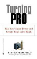 Turning Pro Tap Your Inner Power And Create Your Lifes Work - Paperback - Good
