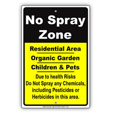 No Spray Zone Residential Area Organic Garden Children Pet Aluminum Metal Sign