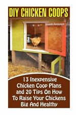 Diy Chicken Coops 13 Inexpensive Chicken Coop Plans And 20 Tips On How To ...