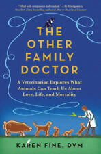 The Other Family Doctor A Veterinarian Explores What Animals Can Teach U - Good