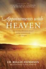 Appointments With Heaven The True Story Of A Country Doctors Heali - Very Good