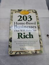 203 Home Based Businesses That Will Make You Rich By Tyler G. Hicks