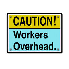 Horizontal Metal Sign Caution Workers Overhead Men Working Above Job Site Safety