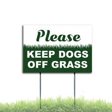 Please Keep Dogs Off Grass Sign Coroplast Plastic Outdoor Window H Stake