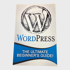 Wordpress The Ultimate Beginners Guide