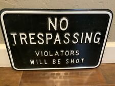 Vintage Private Property No Trespassing Violators Will Be Shot Metal Sign